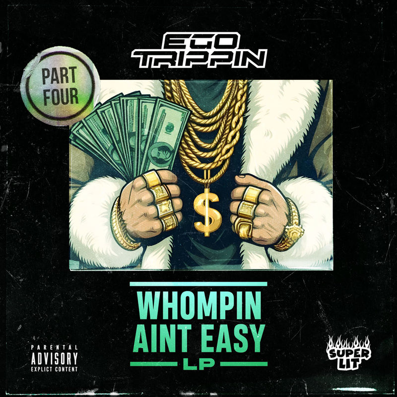 Ego Trippin - Whompin Aint Easy Pt4