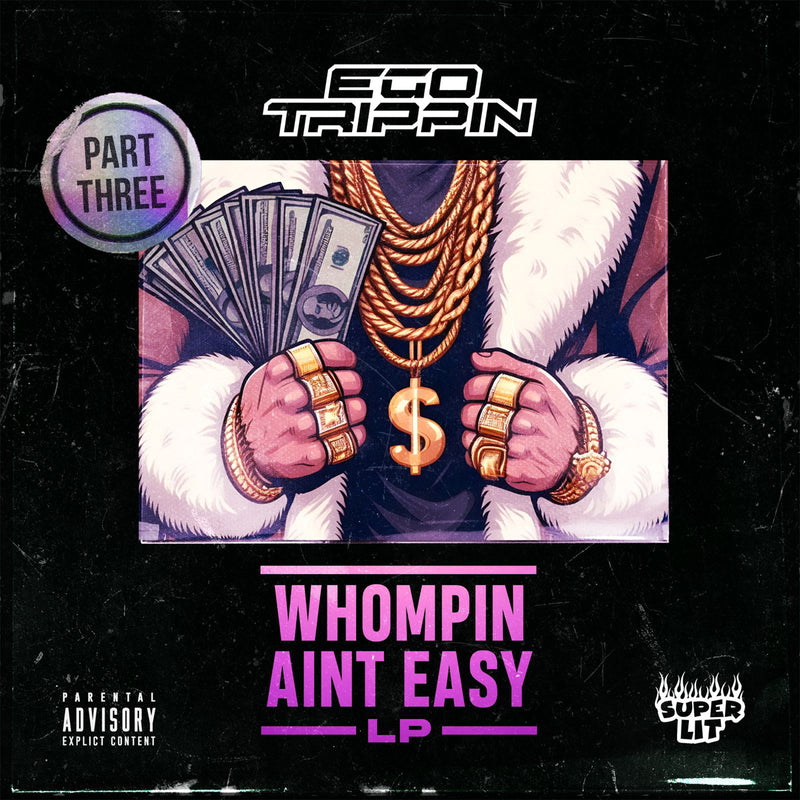 SPL 021 - Ego Trippin -  Whompin Aint Easy Part Three