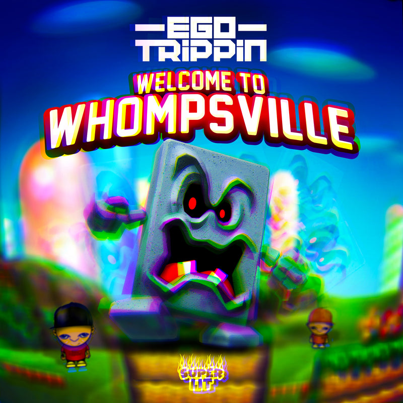 SPL 008 - Ego Trippin - Welcome to Whompsville