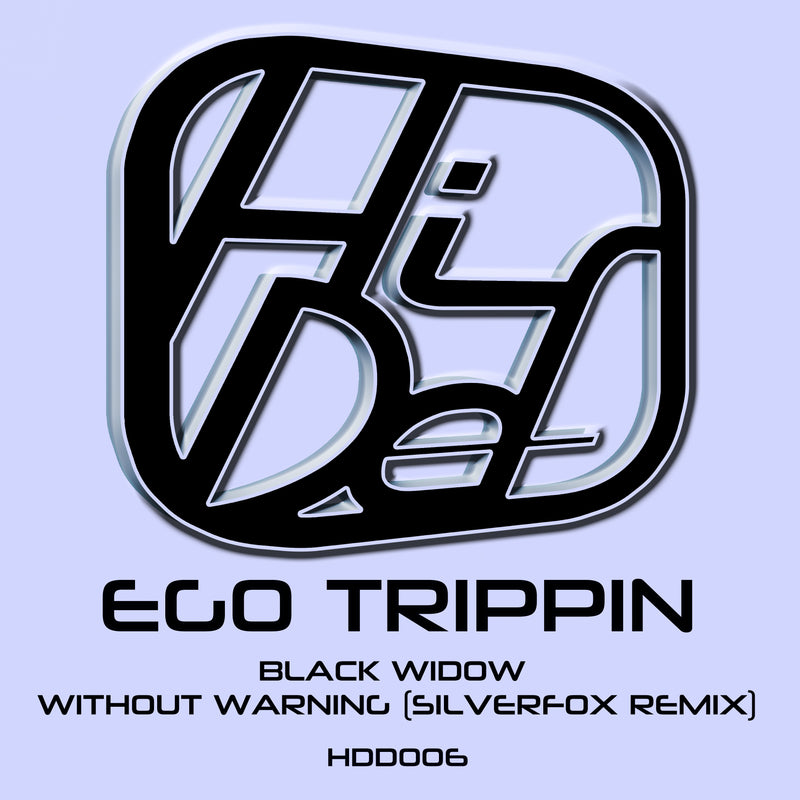 HDD 006 - Ego Trippin - Black Widow / Without Warning (Silverfox Remix)