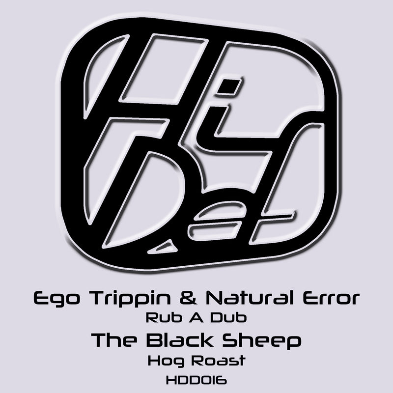 HDD 016 - Ego Trippin / Natural Error / The Black Sheep - Rub A Dub / Hog Roast
