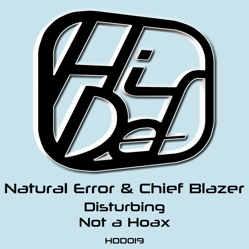 HDD 019 - Natural Error & Chief Blazor - Disturbing / Not A Hoax