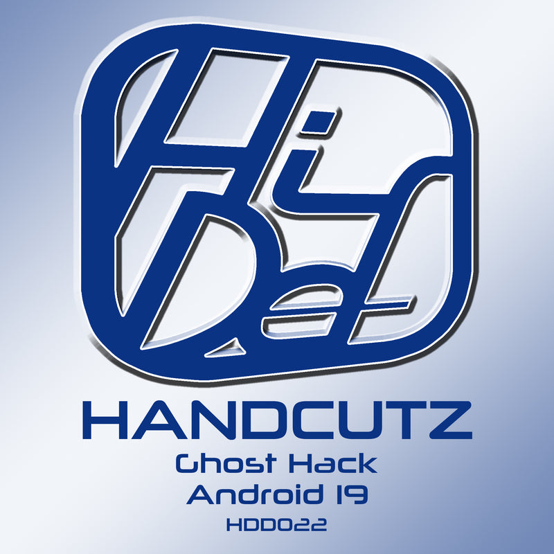 HDD 022 - Handcutz - Ghost Hack / Android 19