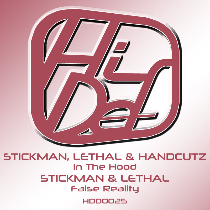 HDD 025 - Stickman / Lethal / Handcutz - In The Hood / False Reality