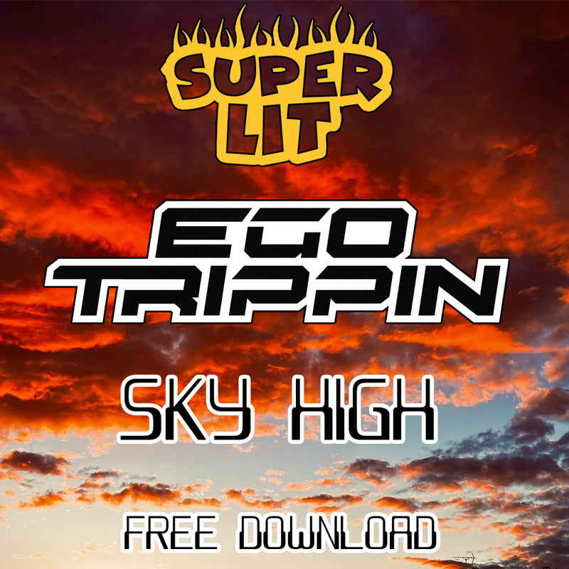 Free Download - Ego Trippin - Sky High